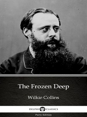 cover image of The Frozen Deep by Wilkie Collins--Delphi Classics (Illustrated)